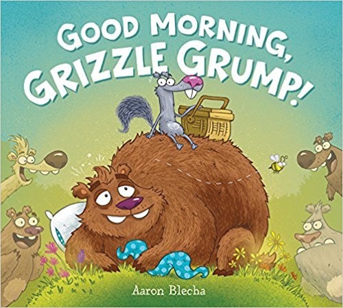 Beispielbild fr Good Morning, Grizzle Grump! zum Verkauf von Better World Books