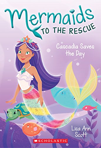 Stock image for Cascadia Saves the Day (Mermaids to the Rescue #4): Volume 4 for sale by Goldstone Books