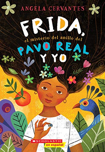 9781338269079: Frida, el Misterio del Anillo del Pavo Real y Yo = Me, Frida, and the Secret of the Peacock Ring