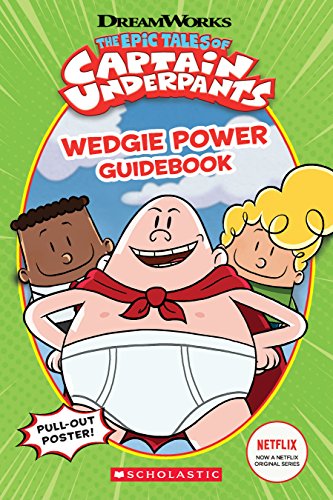 9781338269215: Wedgie Power Guidebook (the Epic Tales of Captain Underpants TV Series)