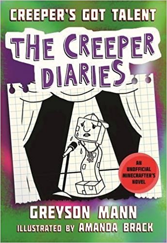 Stock image for Creeper's Got Talent: The Creeper Diaries, An Unofficial Minecrafter's Novel, Book Two for sale by Once Upon A Time Books