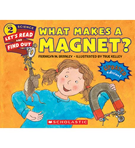 9781338270532: What Makes a Magnet? ( Let's Read And Find Out Science Stage 2 )