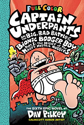 9781338271492: Captain Underpants and the Big, Bad Battle of the Bionic Booger Boy, Part 1: The Night of the Nasty Nostril Nuggets: Color Edition (Captain Underpants #6) (Volume 6)