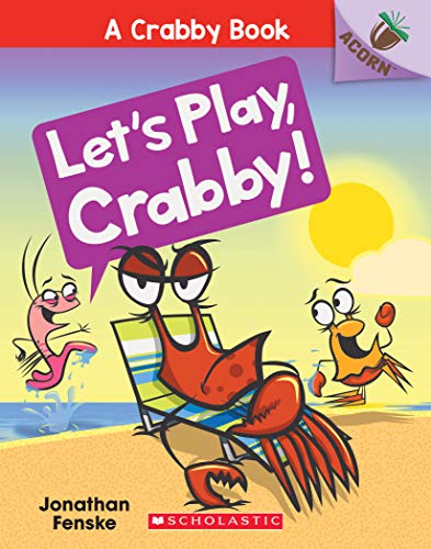 9781338281552: Let's Play, Crabby!: An Acorn Book (a Crabby Book #2), Volume 2 (Crabby: Scholastic Acorn, 2)