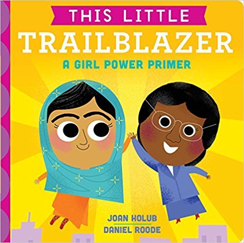 Stock image for This Little Trailblazer: A Girl Power Primer for sale by Better World Books