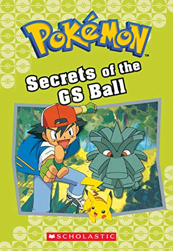 Beispielbild fr Secrets of the GS Ball (Pok?mon Classic Chapter Book #16) (Pok?mon Chapter Books) zum Verkauf von SecondSale