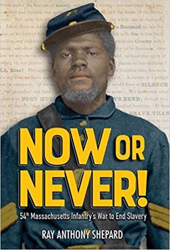 9781338289886: Now or Never!: Fifty-Fourth Massachusetts Infantry