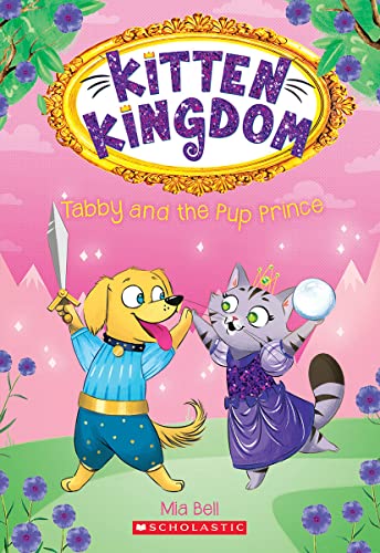 Beispielbild fr Tabby and the Pup Prince (Kitten Kingdom #2) (2) zum Verkauf von Gulf Coast Books