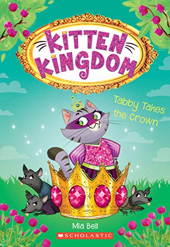 Beispielbild fr Tabby Takes the Crown (Kitten Kingdom #4) zum Verkauf von SecondSale