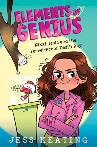 9781338295214: Nikki Tesla and the Ferret-Proof Death Ray (Elements of Genius, 1)