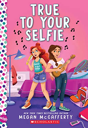 9781338297003: True To Your Selfie: A Wish Novel