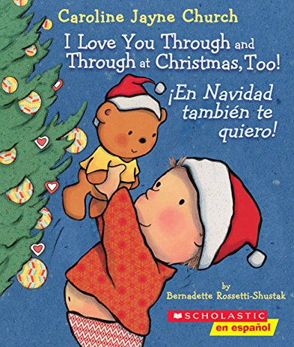 Stock image for I Love You Through and Through at Christmas, Too! / ?En Navidad tambi?n te quiero! (Bilingual) (Caroline Jayne Church) (Spanish and English Edition) for sale by SecondSale