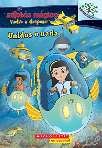 Imagen de archivo de Unidos o nada: Explora bancos de peces (El autobus m?gico vuelve a despegar): Explora bancos de peces (1) (El autob?s m?gico vuelve a despegar) (Spanish Edition) a la venta por SecondSale