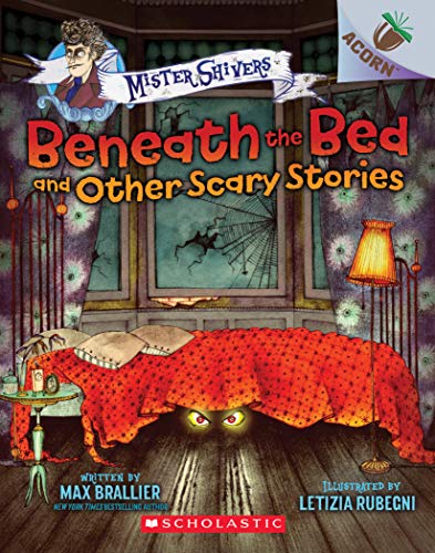 9781338318531: Beneath the Bed and Other Scary Stories: An Acorn Book (Mister Shivers #1) (1)