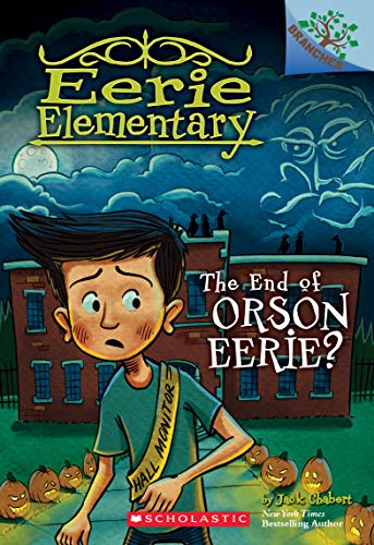 Stock image for The End of Orson Eerie? A Branches Book (Eerie Elementary #10) (10) for sale by SecondSale