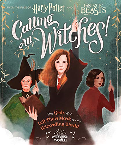 Imagen de archivo de Calling All Witches! The Girls Who Left Their Mark on the Wizarding World (Harry Potter and Fantastic Beasts) a la venta por SecondSale