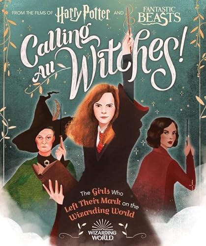 Stock image for Calling All Witches! The Girls Who Left Their Mark on the Wizarding World (Harry Potter and Fantastic Beasts) for sale by SecondSale
