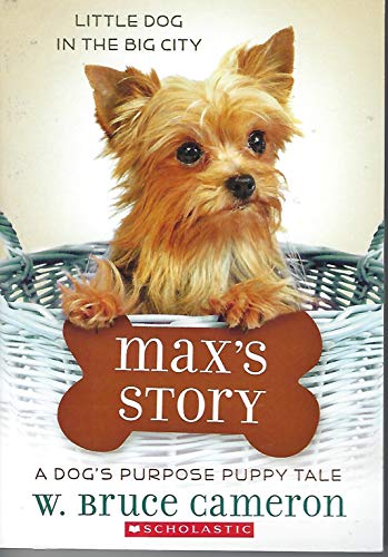 Stock image for Max's Story: A Dog's Purpose Novel for sale by SecondSale