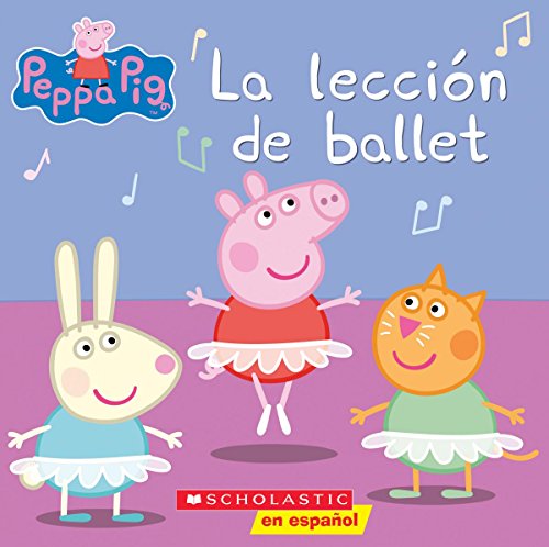 Imagen de archivo de Peppa Pig: La Lecci?n de Ballet = Peppa Pig: Ballet Lesson a la venta por ThriftBooks-Atlanta