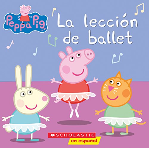 9781338329681: Peppa Pig: La leccin de ballet (Ballet Lesson) (Spanish Edition)