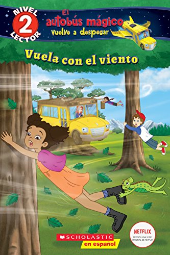 9781338329711: Lector de Scholastic, Nivel 2: El autobs mgico vuelve a despegar: Vuela con el viento (Blowing in the Wind) (Spanish Edition)