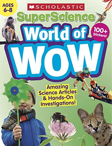 Imagen de archivo de SuperScience World of Wow, Ages 6-8: Amazing Science Articles & Hands-on Investigations! a la venta por Revaluation Books