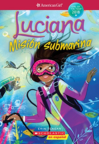 Stock image for Luciana: Misi+?n submarina (Braving the Deep) (American Girl: Girl of the Year 2018, Book 2): Spanish Edition for sale by SecondSale