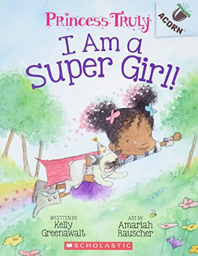 Beispielbild fr I Am a Super Girl!: An Acorn Book (Princess Truly) zum Verkauf von SecondSale