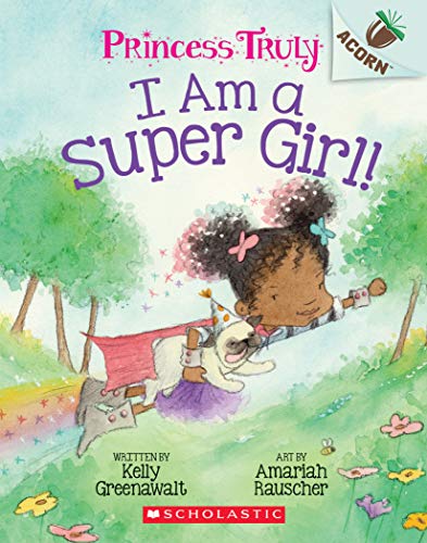 Stock image for I Am a Super Girl!: An Acorn Book (Princess Truly) for sale by SecondSale