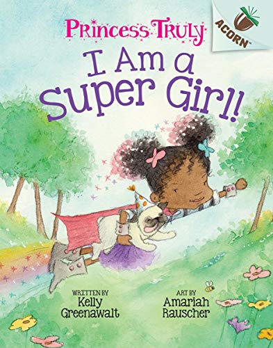 Beispielbild fr I Am a Super Girl!: an Acorn Book (Princess Truly #1) (Library Edition) zum Verkauf von Better World Books: West
