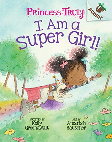 Stock image for I Am a Super Girl!: an Acorn Book (Princess Truly #1) (Library Edition) for sale by Better World Books: West