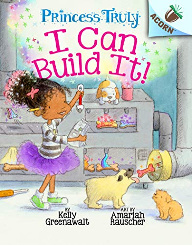 Beispielbild fr I Can Build It!: an Acorn Book (Princess Truly #3) (Library Edition) zum Verkauf von Better World Books