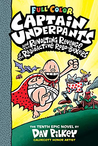 9781338347234: Captain Underpants and the Revolting Revenge of the Radioactive Robo-Boxers: Color Edition (Captain Underpants #10): Volume 10