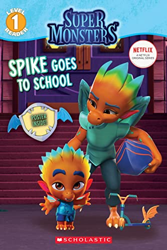 Imagen de archivo de Spike Goes to School (Super Monsters Level One Reader) (Super Monsters Reader) a la venta por SecondSale