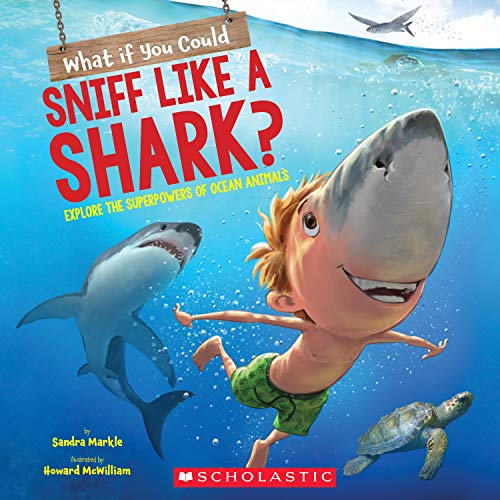 9781338356076: What If You Could Sniff Like a Shark?: Explore the Superpowers of Ocean Animals (What If You Had... ?)