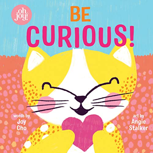 9781338356342: Be Curious (An oh joy! Book)