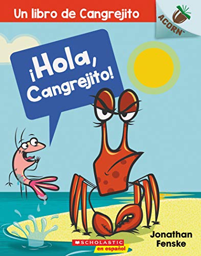 Stock image for Hola, Cangrejito! (Hello, Crabby!): Un libro de la serie Acorn (1) (Un libro de Cangrejito) (Spanish Edition) for sale by SecondSale