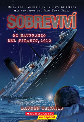 Stock image for Sobreviv? el naufragio del Titanic, 1912 (I Survived the Sinking of the Titanic, 1912) (1) (Spanish Edition) for sale by SecondSale