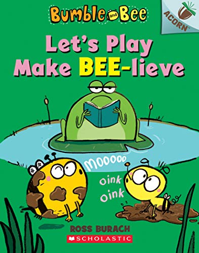 Stock image for Let's Play Make Bee-lieve: An Acorn Book (Bumble and Bee) for sale by SecondSale