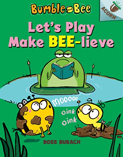 Stock image for Lets Play Make Bee-lieve: An Acorn Book (Bumble and Bee #2) (2) for sale by Goodwill of Colorado