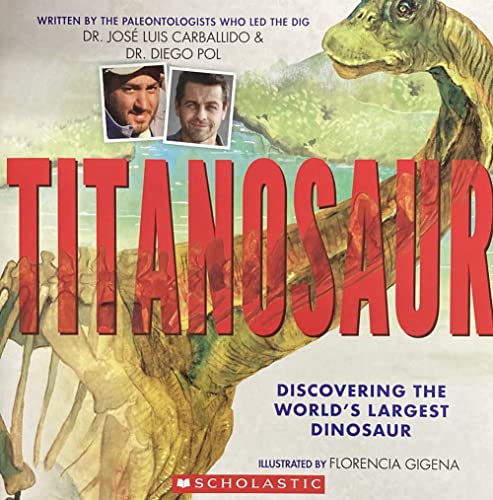 Stock image for Titanosaur: Discovering The World's Largest Dinosaur for sale by BookHolders