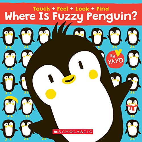Stock image for Where is Fuzzy Penguin? A Touch, Feel, Look, and Find Book!: A Touch, Feel, Look, and Find Book for sale by SecondSale