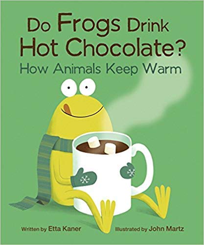 9781338538434: Do Frogs Drink Hot Chocolate? How Animals Keep Warm