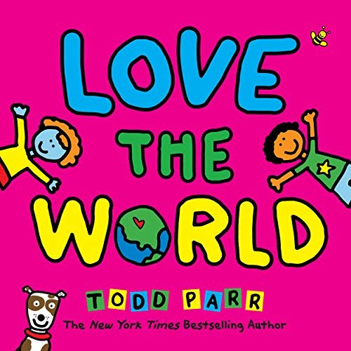 Imagen de archivo de Todd Parr Books: Love The World a la venta por Gulf Coast Books