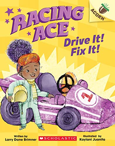 9781338553789: Drive It! Fix It!: An Acorn Book (Racing Ace #1) (Volume 1)
