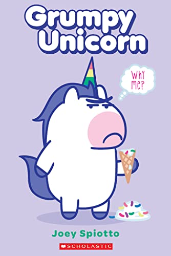 9781338565416: Grumpy Unicorn: Why Me?