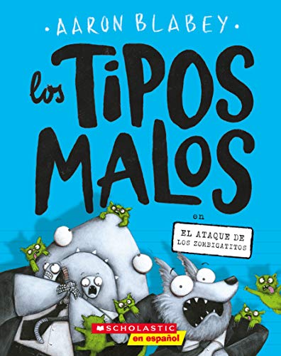 Stock image for Los tipos malos en el ataque de los zombigatitos (Bad Guys in Attack of the Zittens) (4) (tipos malos, Los) (Spanish Edition) for sale by Your Online Bookstore