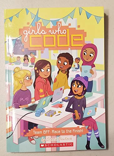 9781338571172: Girls Who Code #2: Team BFF: Race to the Finish!