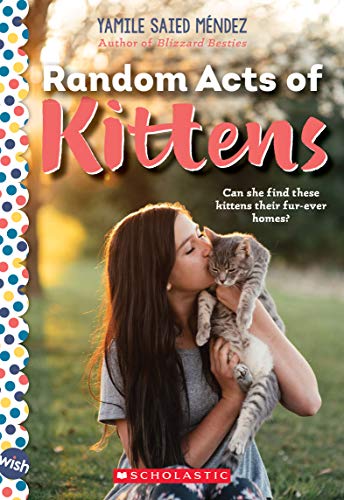 9781338574920: Random Acts of Kittens: A Wish Novel