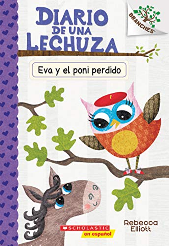 Stock image for Diario De Una Lechuza #8: Eva Y El Poni Perdido (Eva and the Lost Pony) for sale by Blackwell's